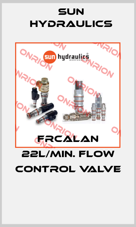FRCALAN 22L/MIN. FLOW CONTROL VALVE  Sun Hydraulics
