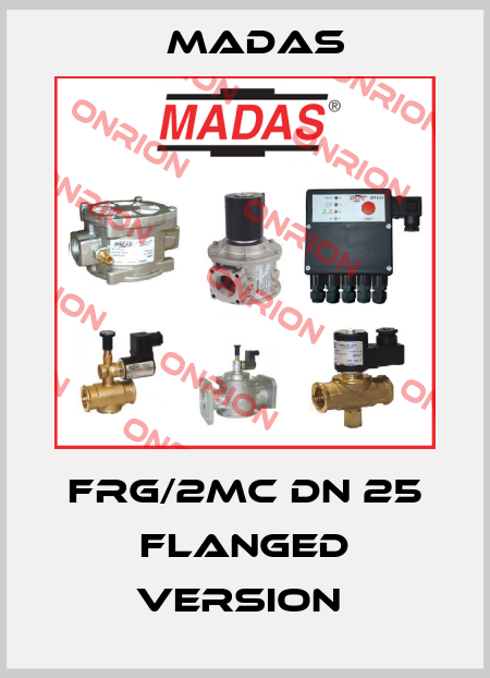 FRG/2MC DN 25 FLANGED VERSION  Madas