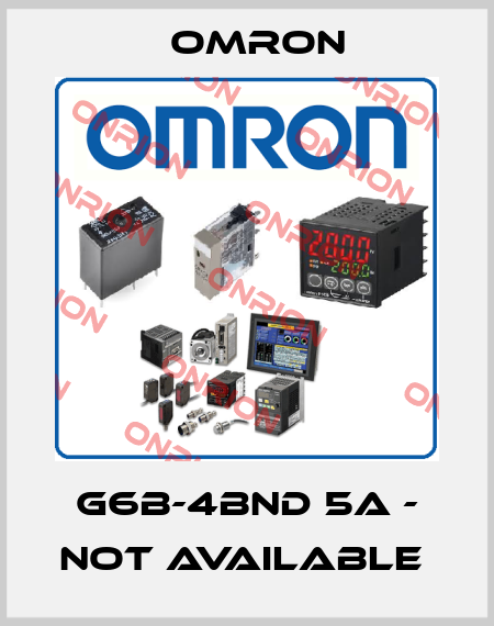 G6B-4BND 5A - NOT AVAILABLE  Omron