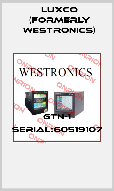 GTN-1 SERIAL:60519107  Luxco (formerly Westronics)