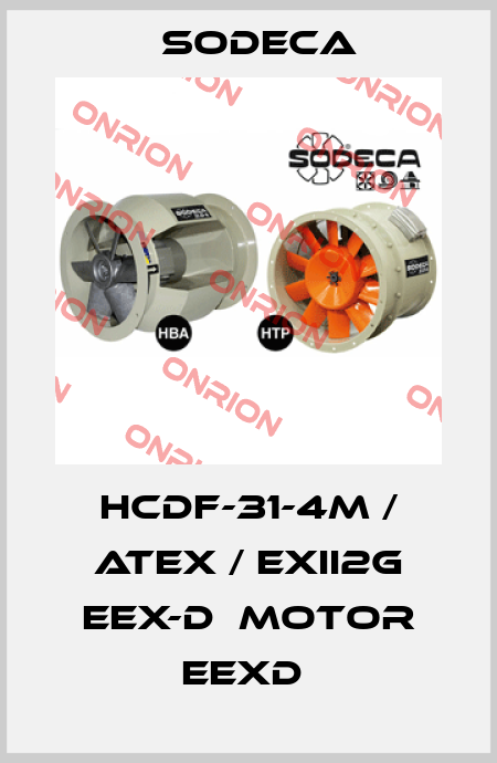 HCDF-31-4M / ATEX / EXII2G EEX-D  MOTOR EEXD  Sodeca