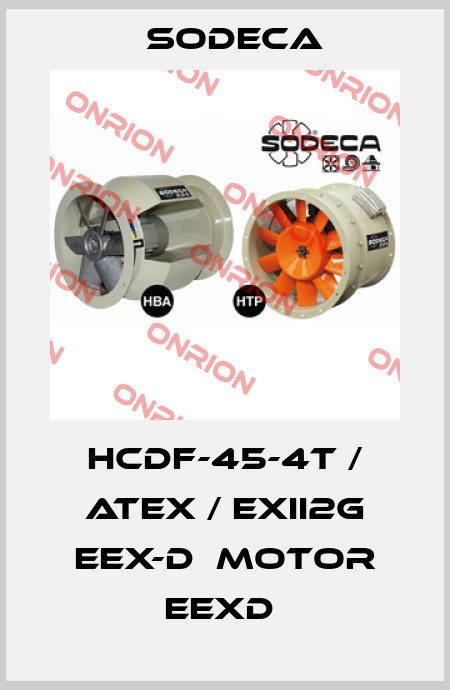 HCDF-45-4T / ATEX / EXII2G EEX-D  MOTOR EEXD  Sodeca