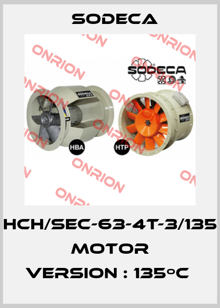 HCH/SEC-63-4T-3/135  MOTOR VERSION : 135ºC  Sodeca