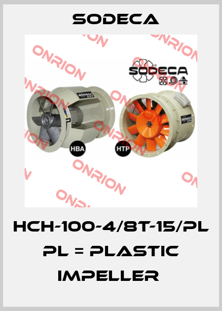 HCH-100-4/8T-15/PL  PL = PLASTIC IMPELLER  Sodeca