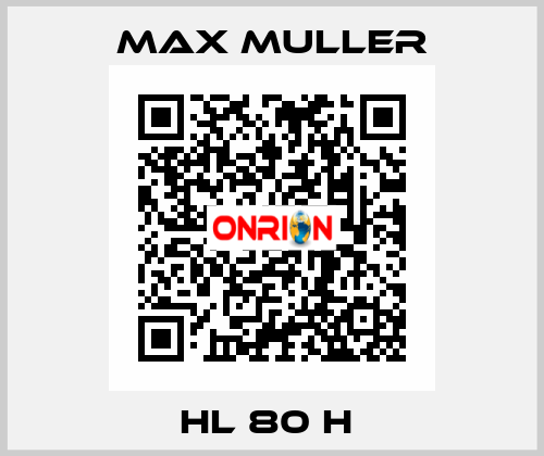 HL 80 H  MAX MULLER