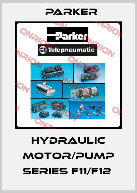 HYDRAULIC MOTOR/PUMP SERIES F11/F12  Parker