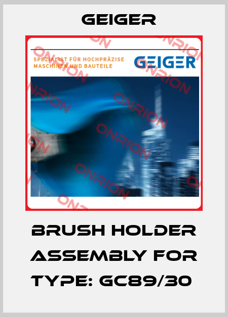 BRUSH HOLDER ASSEMBLY for TYPE: GC89/30  Geiger