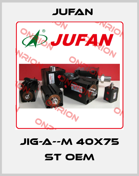 JIG-A--M 40X75 ST OEM Jufan