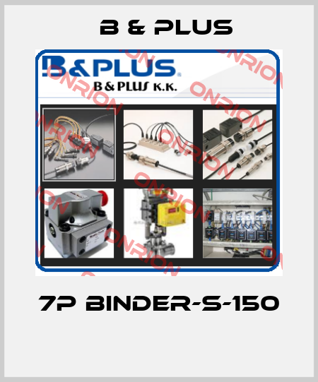 7P BINDER-S-150  B & PLUS