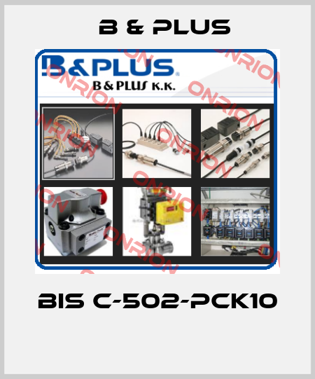 BIS C-502-PCK10  B & PLUS