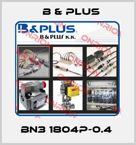 BN3 1804P-0.4  B & PLUS