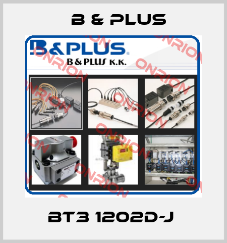 BT3 1202D-J  B & PLUS