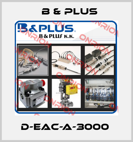 D-EAC-A-3000  B & PLUS