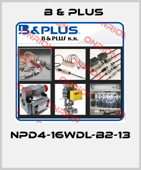 NPD4-16WDL-B2-13  B & PLUS