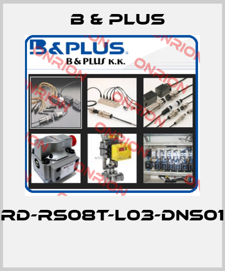 RD-RS08T-L03-DNS01  B & PLUS