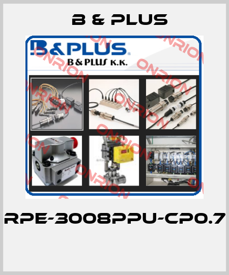 RPE-3008PPU-CP0.7  B & PLUS