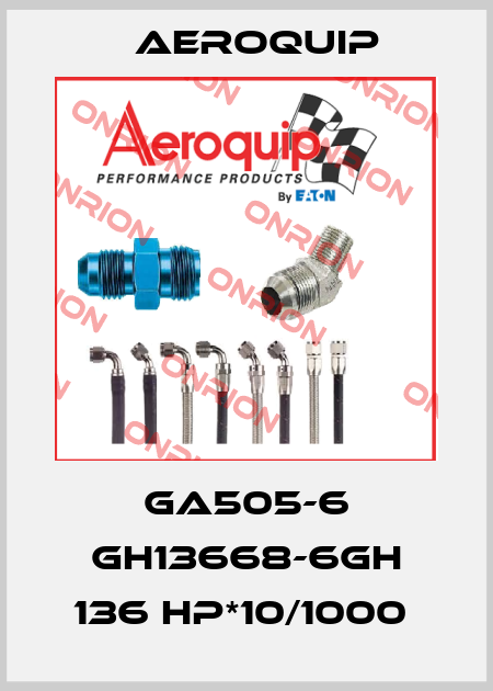 GA505-6 GH13668-6GH 136 HP*10/1000  Aeroquip