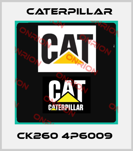 CK260 4P6009  Caterpillar