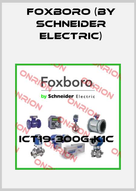 ICT19-300G-K1C  Foxboro (by Schneider Electric)