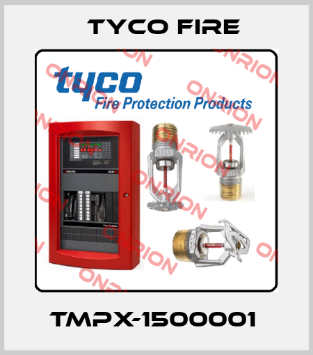 TMPX-1500001  Tyco Fire