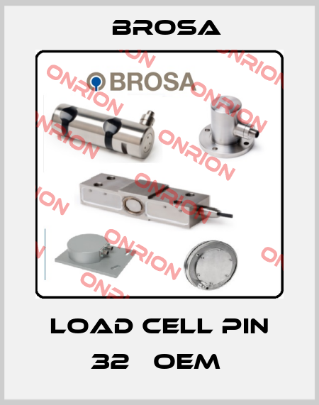  Load cell pin 32   OEM  Brosa