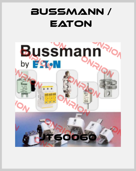 JT60060 BUSSMANN / EATON