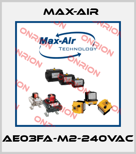AE03FA-M2-240VAC Max-Air