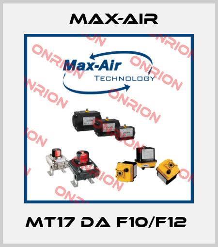 MT17 DA F10/F12  Max-Air