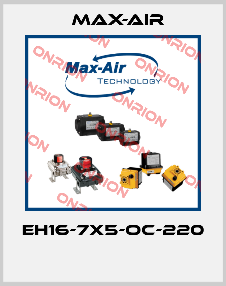 EH16-7X5-OC-220  Max-Air