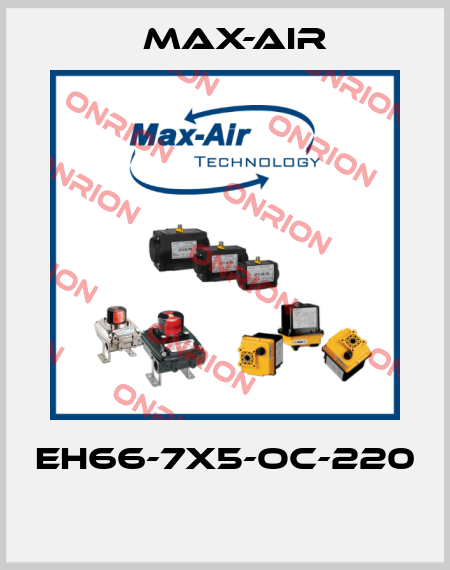 EH66-7X5-OC-220  Max-Air