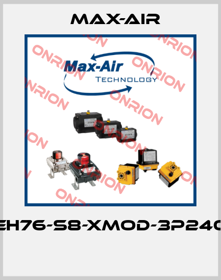 EH76-S8-XMOD-3P240  Max-Air