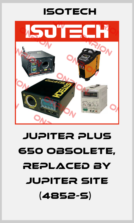 Jupiter Plus 650 obsolete, replaced by Jupiter Site (4852-S)  Isotech
