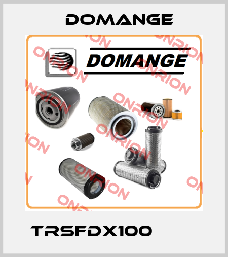 TRSFDX100         Domange