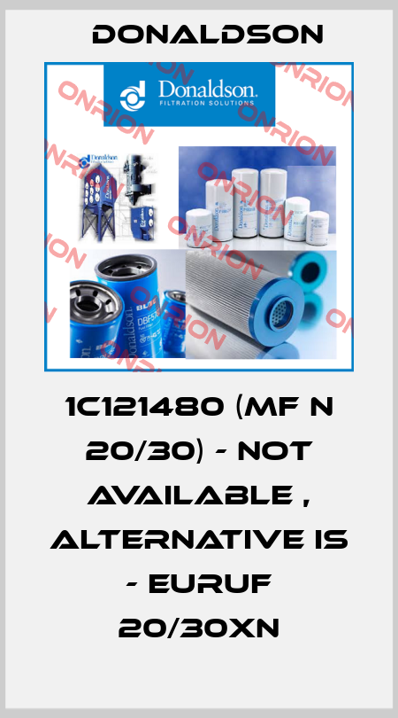 1C121480 (MF N 20/30) - not available , alternative is - EURUF 20/30XN Donaldson