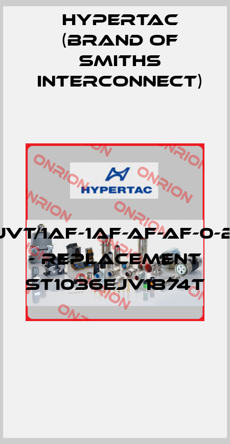 L/EJVT/1AF-1AF-AF-AF-0-2MF - replacement ST1036EJV1874T  Hypertac (brand of Smiths Interconnect)