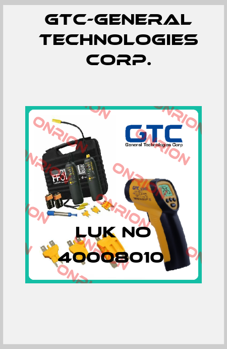 LUK NO 40008010  GTC-General Technologies Corp.