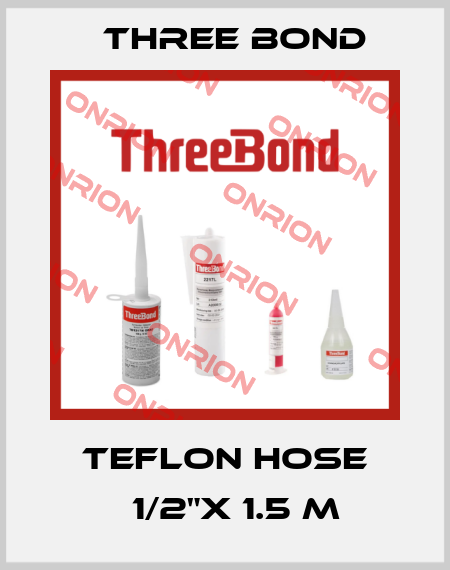 Teflon Hose φ1/2"x 1.5 m Three Bond
