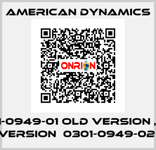 0301-0949-01 old version ,new version  0301-0949-02  AMERICAN DYNAMICS