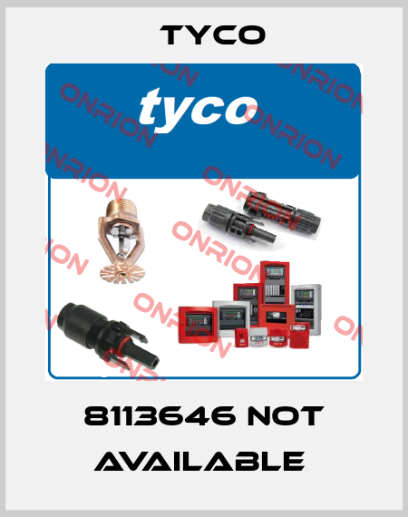 8113646 not available  TYCO