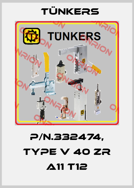 P/n.332474, Type V 40 ZR A11 T12 Tünkers
