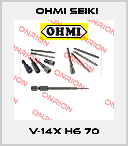 V-14X H6 70 Ohmi Seiki