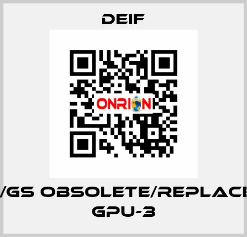 GPU/2/GS obsolete/replacement GPU-3 Deif