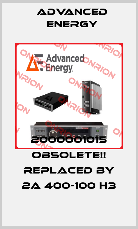 2000001015 Obsolete!! Replaced by 2A 400-100 H3 ADVANCED ENERGY