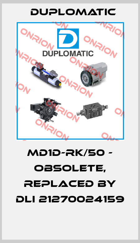 MD1D-RK/50 - obsolete, replaced by DLI 21270024159  Duplomatic