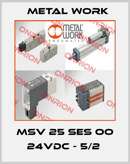 MSV 25 SES OO 24VDC - 5/2  Metal Work