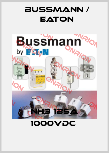 NH3 125A 1000VDC  BUSSMANN / EATON