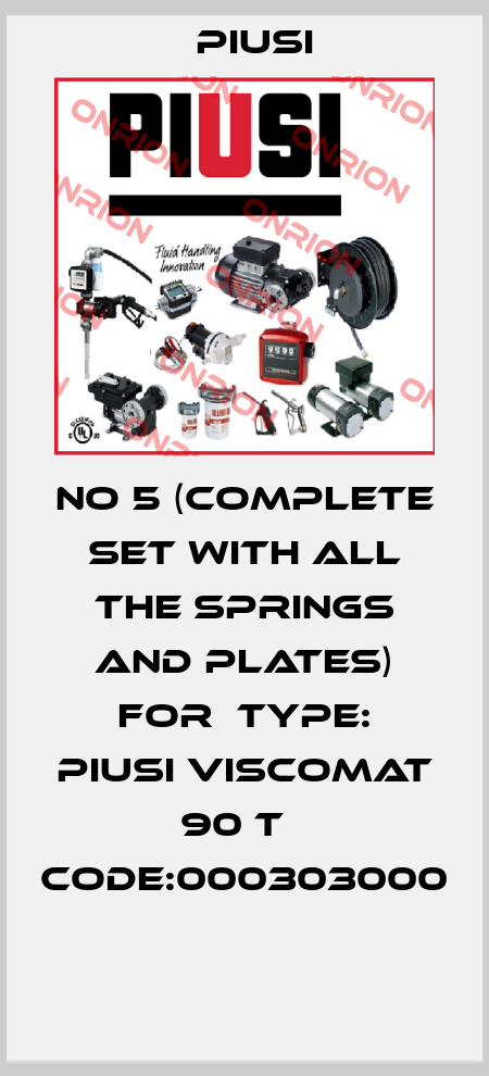 NO 5 (COMPLETE SET WITH ALL THE SPRINGS AND PLATES) FOR  TYPE: PIUSI VISCOMAT 90 T   CODE:000303000  Piusi