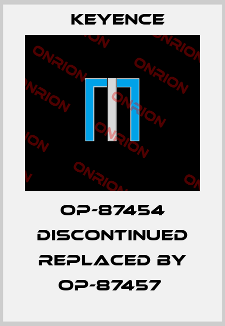OP-87454 Discontinued Replaced by OP-87457  Keyence