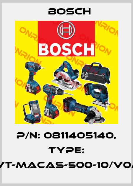 P/N: 0811405140, Type: VT-MACAS-500-10/V0/I Bosch