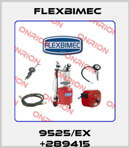 9525/EX
+289415 Flexbimec